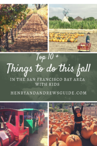 Top 10 Things to do this fall in the San Francisco Bay Area with Kids | Henry and Andrew's Guide (www.henryandandrewsguide.com)
