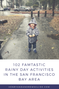 102 Famtastic Rainy Day Activities in San Francisco Bay Area with Kids | Henry and Andrew's Guide | San Francisco with Kids