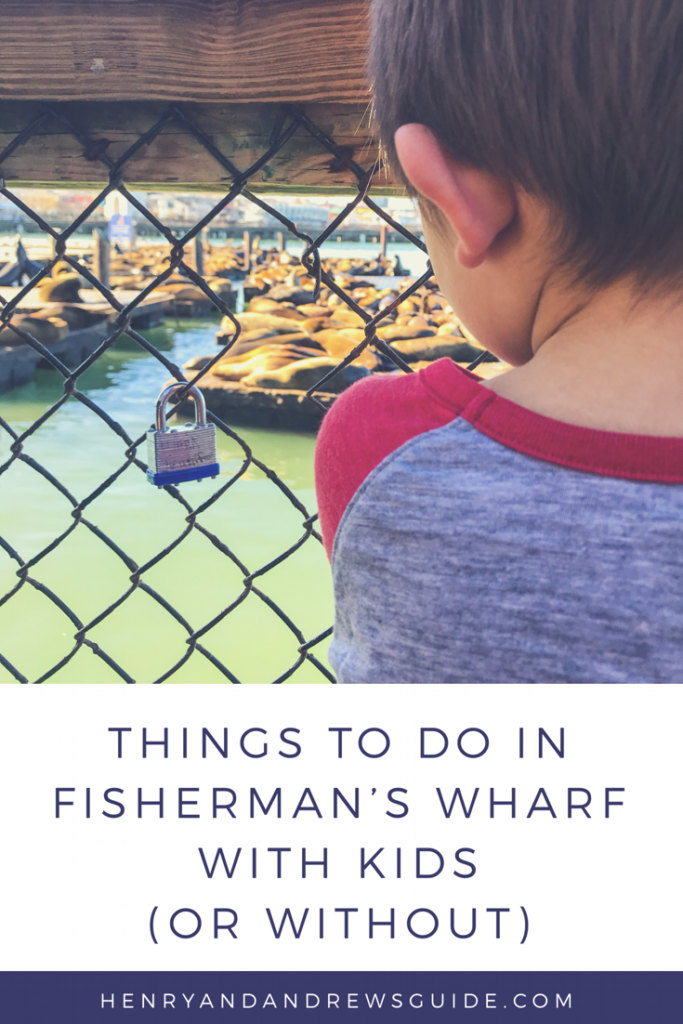 Morning in Fisherman's Wharf with Kids | Fisherman's Wharf in San Francisco with Kids | Henry and Andrew's Guide