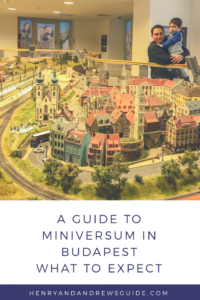A Guide to Miniversum in Budapest | Budapest with Kids | Henry and Andrew's Guide (www.henryandandrewsguide.com)