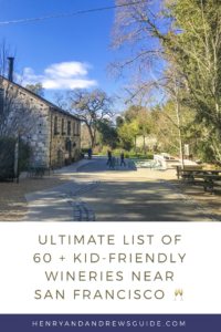 Ultimate List of Kid-Friendly Wineries Near San Francisco | San Francisco with Kids | Family Friendly Wineries | Henry and Andrew’s Guide (www.henryandandrewsguide.com)