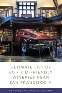 Ultimate List of Kid-Friendly Wineries Near San Francisco | San Francisco with Kids | Family Friendly Wineries | Henry and Andrew’s Guide (www.henryandandrewsguide.com)