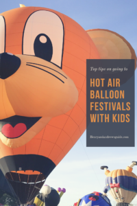 Tips on Going to Hot Air Balloon Festivals with Kids | #hotairballoons #festivals #hotairballoonfestival #familytravel #sonoma #hotairballoonfestivalphotography