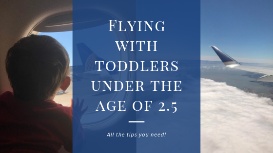 All the tips you need for flying with toddlers under the age of 2.5 #flyingwithtoddlers #flyingwith18montholds #worstagetoflywith #travelwithkids #travelwithtoddlers